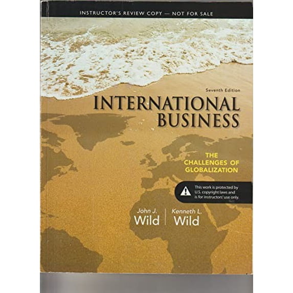 Pre-Owned International Business: The Challenges of Globalization (Paperback) by John J. Wild, Kenneth L. Wild