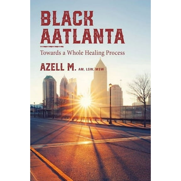 Black AAtlanta: Towards a Whole Healing Process, (Paperback)