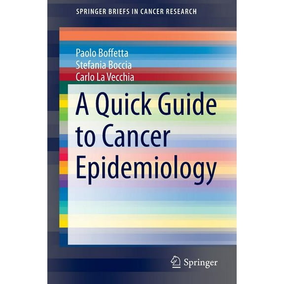 Springerbriefs in Cancer Research A Quick Guide to Cancer Epidemiology, (Paperback)