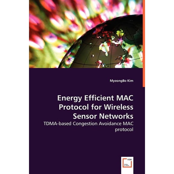 Energy Efficient MAC Protocol for Wireless Sensor Networks (Paperback)