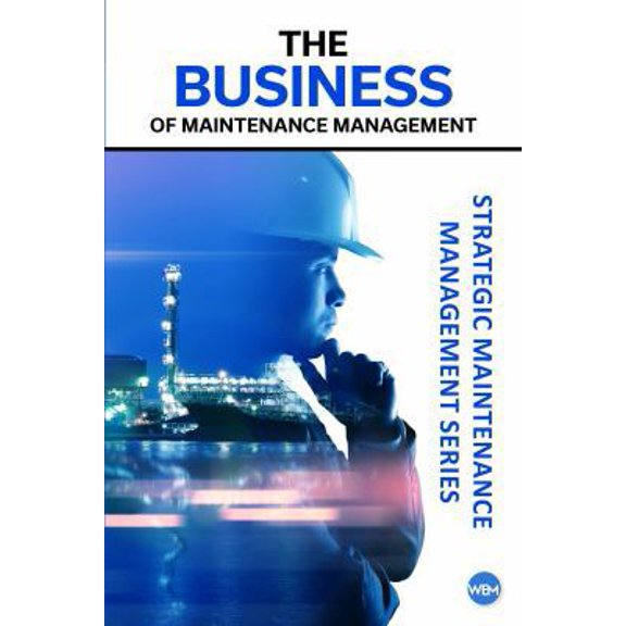 Pre-Owned The Business of Maintenance Management (Paperback Bunko) 194187293X 9781941872932