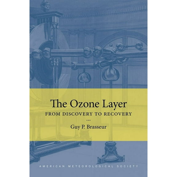 The Ozone Layer: From Discovery to Recovery, (Paperback)