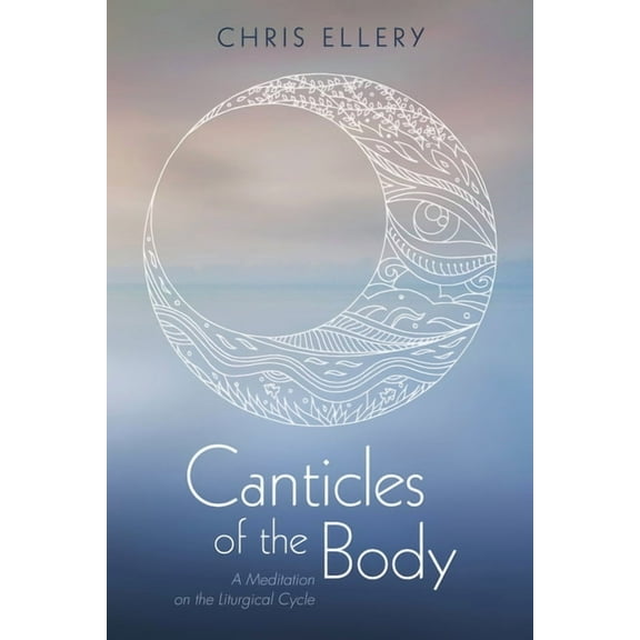 Canticles of the Body (Paperback)