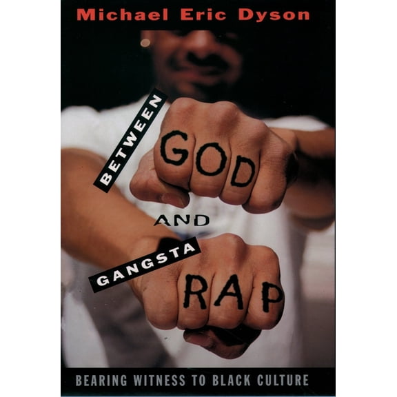 Between God and Gangsta Rap: Bearing Witness to Black Culture, (Paperback)