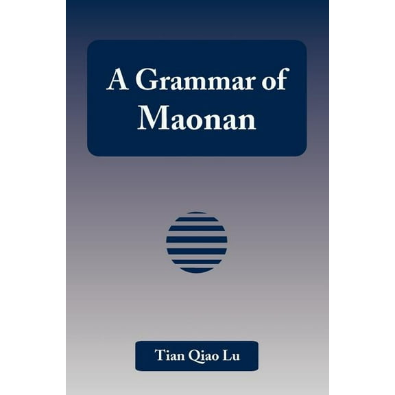 A Grammar of Maonan, (Paperback)