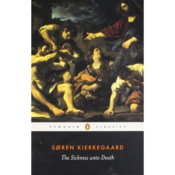 Sickness unto Death: A Christian Psychological Exposition of Edification Awakening by Anti-Cli
