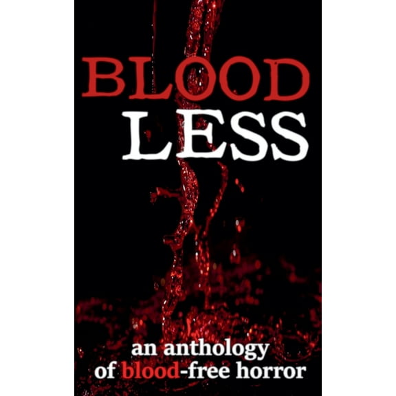Bloodless - An Anthology of Blood-Free Horror, (Paperback)