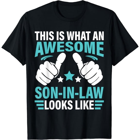 This Is What An Awesome Son In Law Looks Like T-Shirt