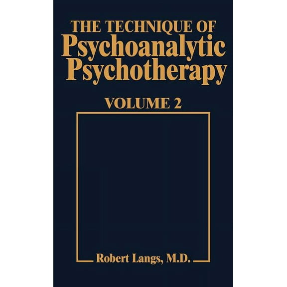 Tech Psychoan Psychother Technique of Psychoanalytic Psychotherapy Vol. II: Responses to Interventions: Patient-Therapist Relationship: Phases of, Book 0002, (Hardcover)