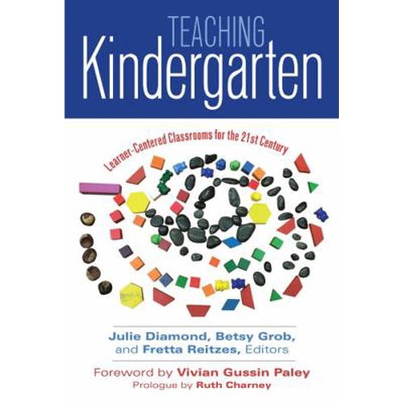 Pre-Owned Teaching Kindergarten: Learner-Centered Classrooms for the 21st Century (Paperback) 080775711X 9780807757116