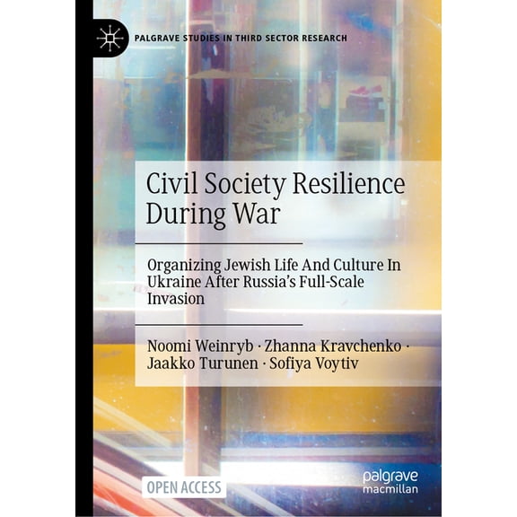 Palgrave Studies in Third Sector Researc Civil Society Resilience During War: Organizing Jewish Life and Culture in Ukraine After Russia's Full-Scale Invasion, (Hardcover)