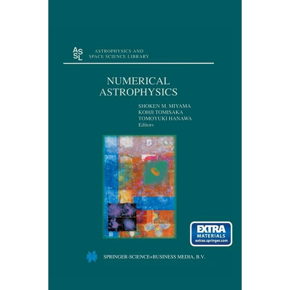 Astrophysics and Space Science Library Numerical Astrophysics: Proceedings of the International Conference on Numerical Astrophysics 1998 (Nap98), Held at the , Book 240, (Paperback)