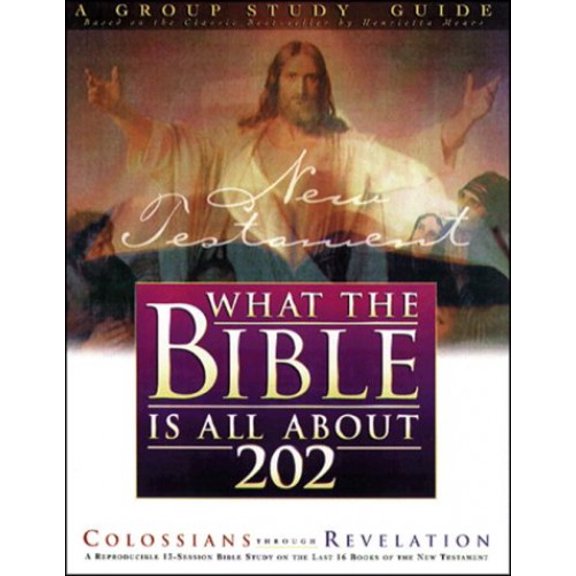 Pre-Owned What the Bible is All about 202 New Testament : Colossians-Revelations Group Study Guide (Paperback)