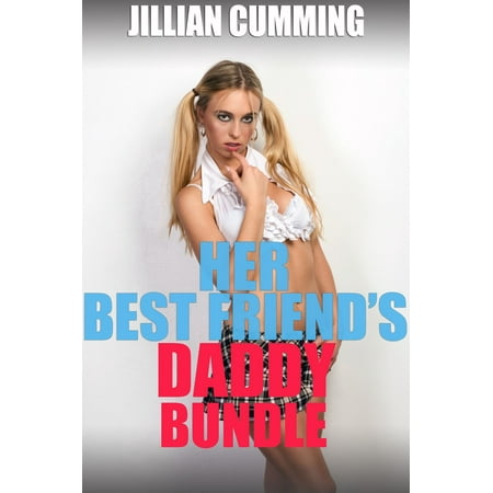 Her Best Friend's Daddy Bundle - eBook