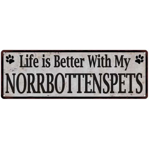Life is Better with My NORRBOTTENSPETS Rustic Dog Sign 8x24 Sign 108240060261