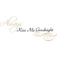 thumbnail image 1 of Wall Pops WPQ1746 Always Kiss Me Wall Quote, 1 of 1