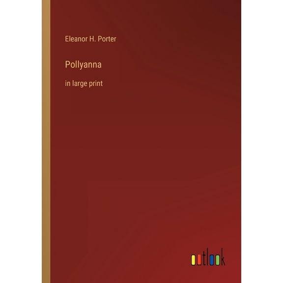 Pollyanna: In Large Print - 9783368402020