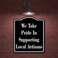thumbnail image 2 of We Take Pride In Supporting Local Artisans BLACK Aluminum Composite Sign, 20"x24", 2 of 9