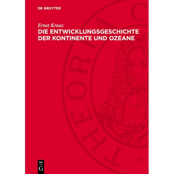 Die Entwicklungsgeschichte Der Kontinente Und Ozeane, (Hardcover)