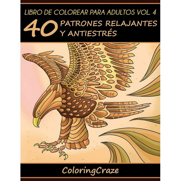 Colección de Terapia Artística Antiestré Libro de Colorear para Adultos Volumen 4: 40 Patrones Relajantes y Antiestrés, Book 4, (Paperback)