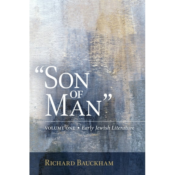 Son of Man: Early Jewish Literature Volume 1, (Hardcover)