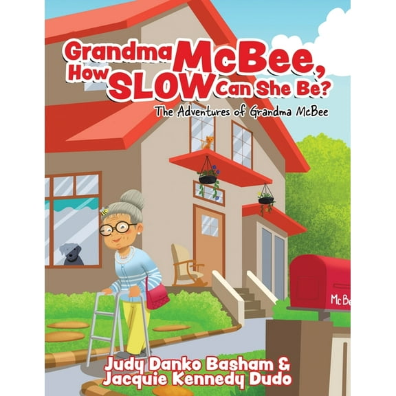 Grandma McBee, How Slow Can She Be? The Adventures of Grandma McBee, (Paperback)