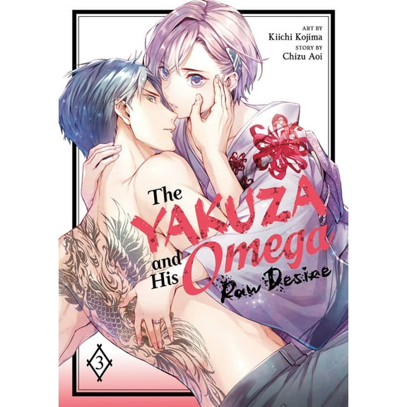 The Yakuza and His Omega: Raw Desire The Yakuza and His Omega: Raw Desire Vol. 3, (Paperback)