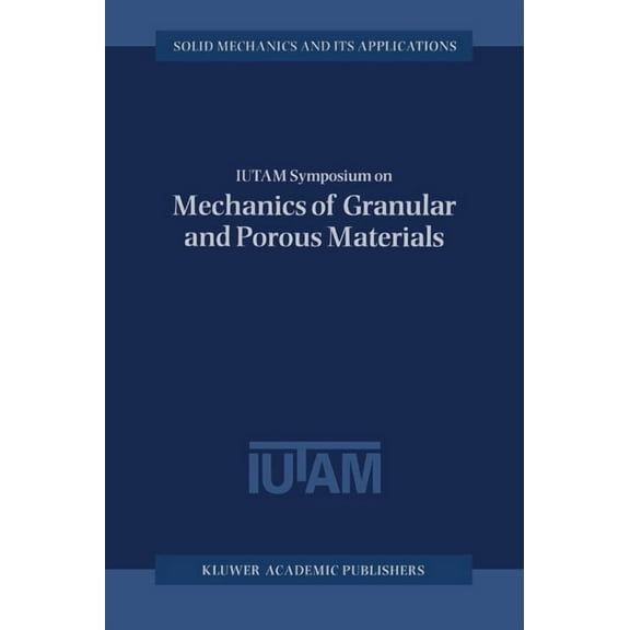 NATO Asi Series. Series E, Applied Scien Iutam Symposium on Mechanics of Granular and Porous Materials, Book 53, (Hardcover)