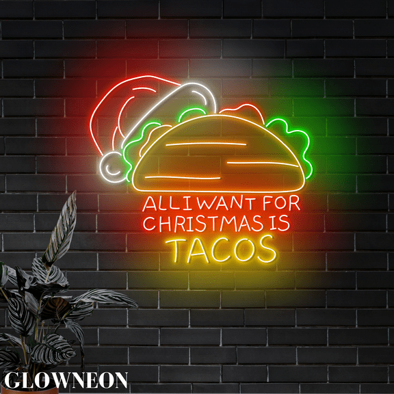 Glowneon All I Want For Christmas Is Tacos Neon Sign, Xmas Taco Decor