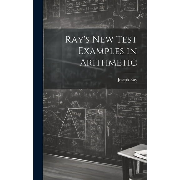 Ray's New Test Examples in Arithmetic, (Hardcover)