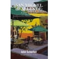 thumbnail image 1 of Pre-Owned San Miguel de Allende: A Place in the Heart: Expatriates Find Themselves Living in Mexico (Paperback) by John Scherber, 1 of 1