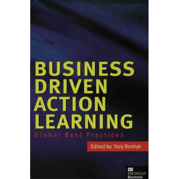 Pre-Owned Business Driven Action Learning: Global Best Practices (Hardcover) 0333752406 9780333752401