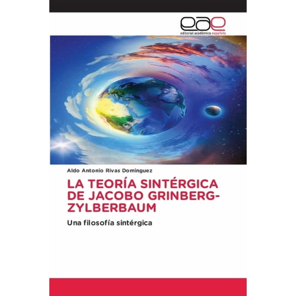 La TeorÃ­a SintÃ©rgica de Jacobo Grinberg-Zylberbaum, (Paperback)