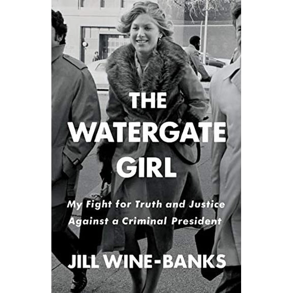 Pre-Owned The Watergate Girl: My Fight for Truth and Justice Against a Criminal President (Hardcover) 1250244323 9781250244321