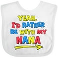 thumbnail image 3 of Inktastic Yeah I'd Rather Be with My Nana in Red Yellow and Blue Boys or Girls Baby Bib, 3 of 4