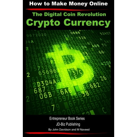 The Digital Coin Revolution: Crypto Currency - How to Make Money Online -