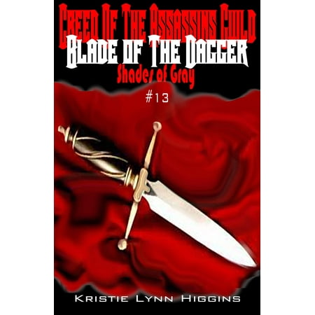 #13 Shades of Gray: Creed Of The Assassins Guild - Blade Of The Dagger -