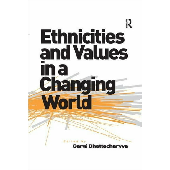 Ethnicities and Values in a Changing World, (Paperback)