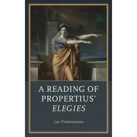 Reading of Propertius' Elegies, (Hardcover)
