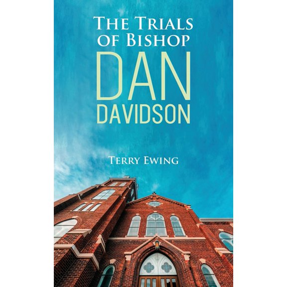 Pre-Owned The Trials of Bishop Dan Davidson (Paperback) 1960810162 9781960810168