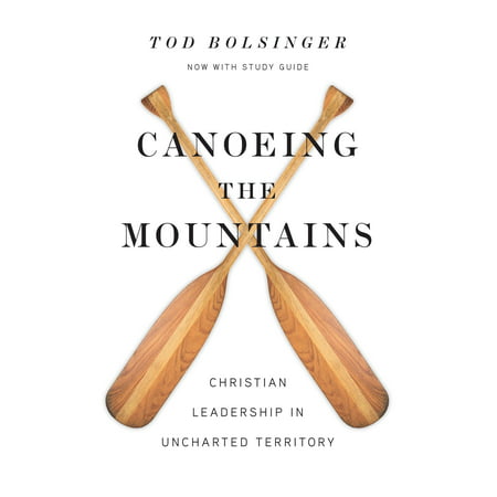 Canoeing the Mountains : Christian Leadership in Uncharted
