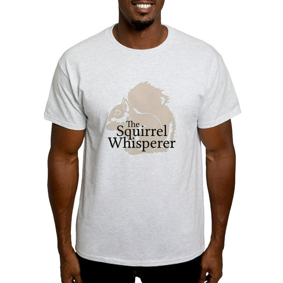 CafePress - The Squirrel Whisperer T Shirt - Light T-Shirt - CP