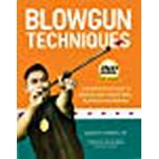 Blowgun Techniques: The Definitive Guide to Modern and Traditional Blowgun Techniques [With DVD]