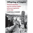 thumbnail image 1 of Pre-Owned Offspring of Empire: The Koch'ang Kims and the Colonial Origins of Korean Capitalism, 1876-1945 (Korean Studies of the Henry M. Jackson School of Int... (Paperback) 0295975334 9780295975337, 1 of 1