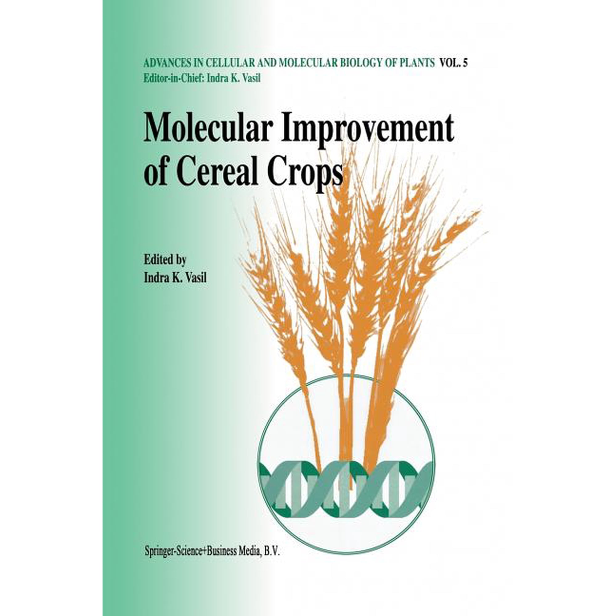 Advances in Cellular and Molecular Biolo Molecular Improvement of Cereal Crops Book 5 (Paperback)