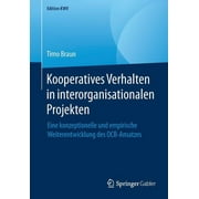 Edition Kwv: Kooperatives Verhalten in Interorganisationalen Projekten: Eine Konzeptionelle Und Empirische Weiterentwicklung Des Ocb-Ansatzes (Paperback)