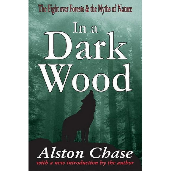 In a Dark Wood: The Fight Over Forests & the Myths of Nature, (Paperback)