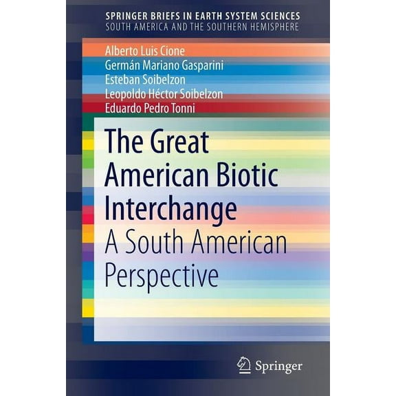 Springerbriefs in Earth System Sciences The Great American Biotic Interchange: A South American Perspective, (Paperback)