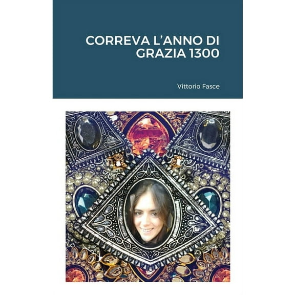 Correva l'anno di grazia 1300, (Paperback)