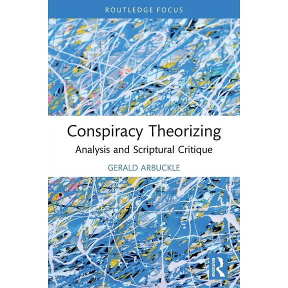 Routledge Focus on Religion Conspiracy Theorizing: Analysis and Scriptural Critique, (Paperback)